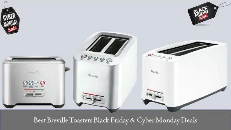 Breville Toasters Black Friday & Cyber Monday Deals