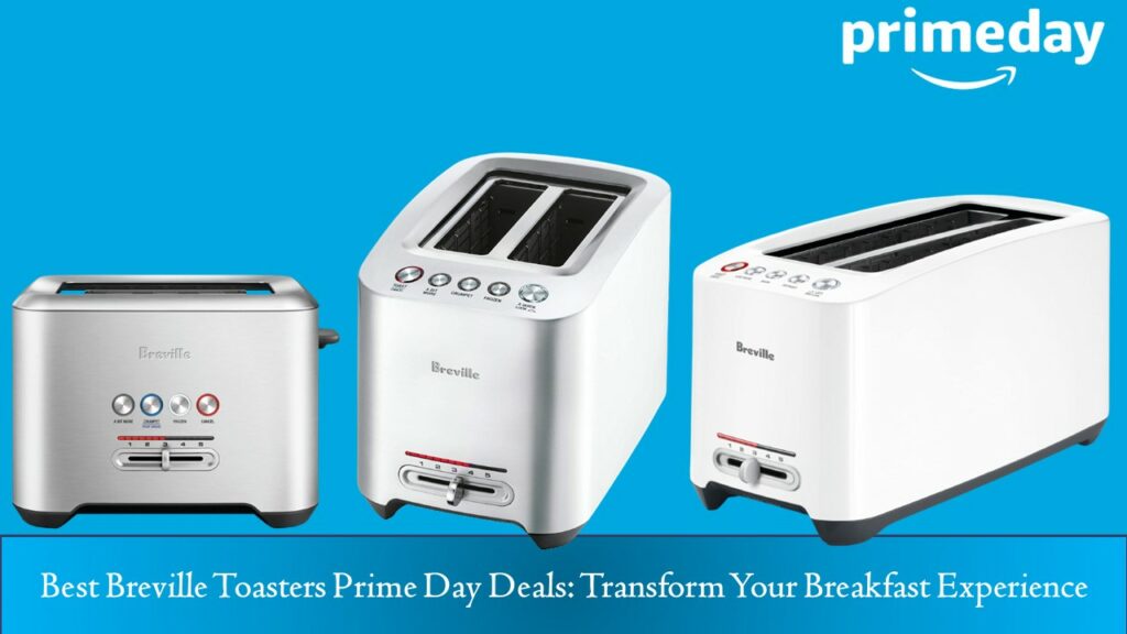 Breville Toasters Prime Day Deals