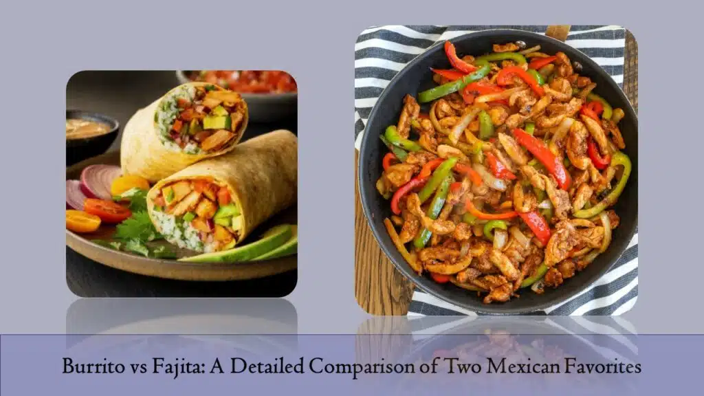Burrito vs Fajita