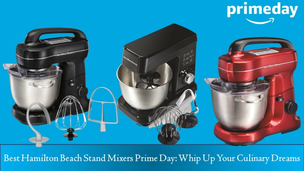 Hamilton Beach Stand Mixers Prime Day