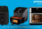 Instant Pot Vortex Air Fryers Prime Day Deals