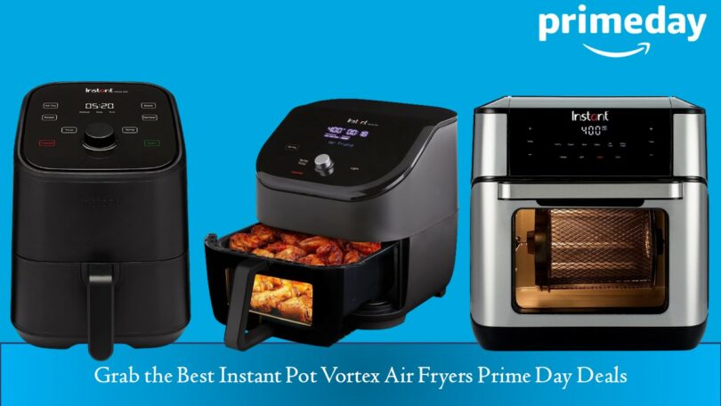 Instant Pot Vortex Air Fryers Prime Day Deals