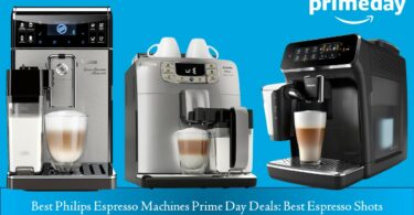 Best Philips Espresso Machines Prime Day
