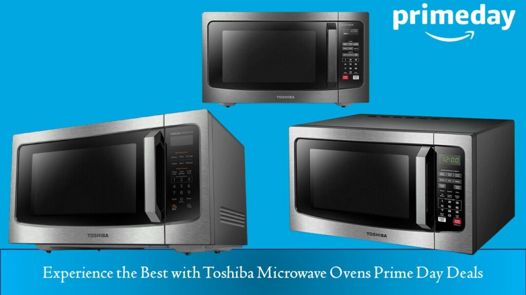 Toshiba Microwave Ovens Prime Day Deals