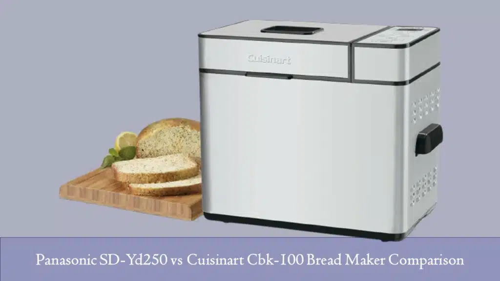 Panasonic SD-Yd250 vs Cuisinart Cbk-100