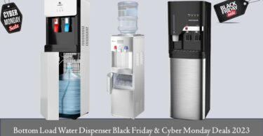 Bottom Load Water Dispenser Black Friday & Cyber Monday