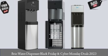 Brio Water Dispenser Black Friday & Cyber Monday