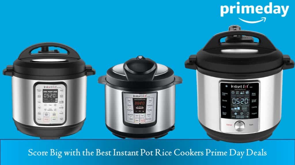 Best Instant Pot Rice Cookers Prime Day Deals